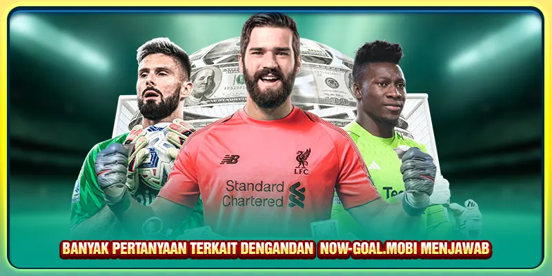 Banyak pertanyaan terkait dengandan Now-goal.mobi menjawab 