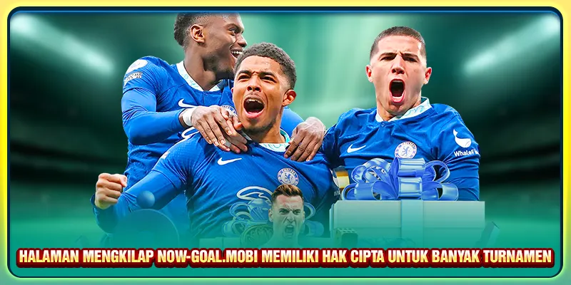 Halaman mengkilap Now-goal.mobi Memiliki hak cipta untuk banyak turnamen